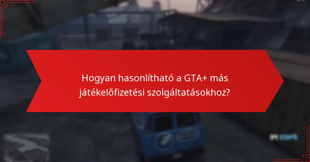 Hogyan válthatom be a GTA+ Prime Gaming kedvezményeket?