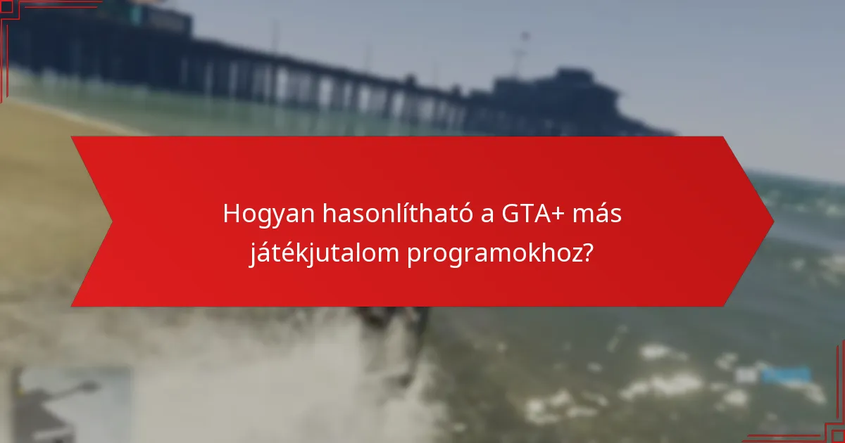 Milyen jutalmakat igényeltek a GTA+ Prime Gaming keretében?