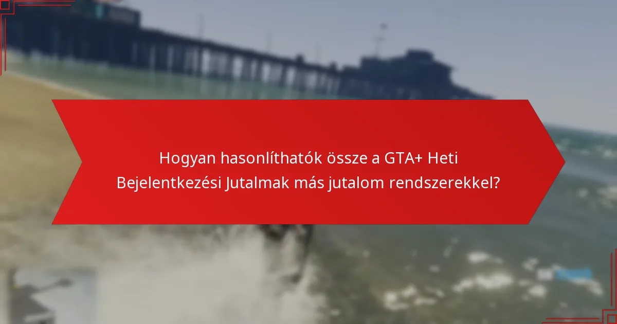 Hogyan igényelhetik a játékosok a GTA+ Heti Bejelentkezési Jutalmaikat?