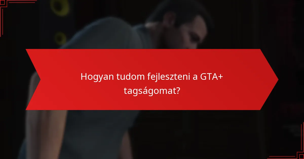 Milyen exkluzív tartalom érhető el a GTA+ tagok számára?
