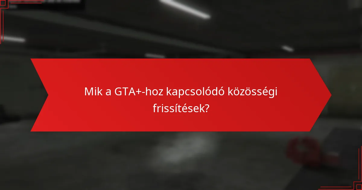 Hogyan fokozza a GTA+ előfizetés a játékélményt?