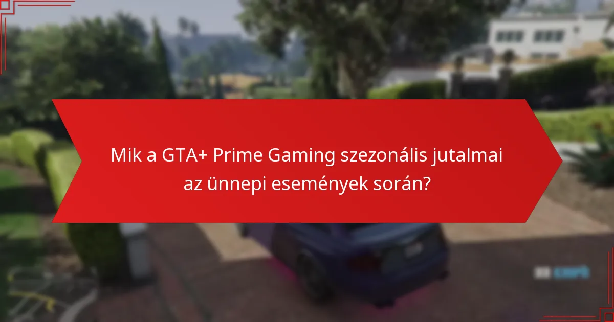 Milyen különleges bónuszokra számíthatok a GTA+ Prime Gamingtől?