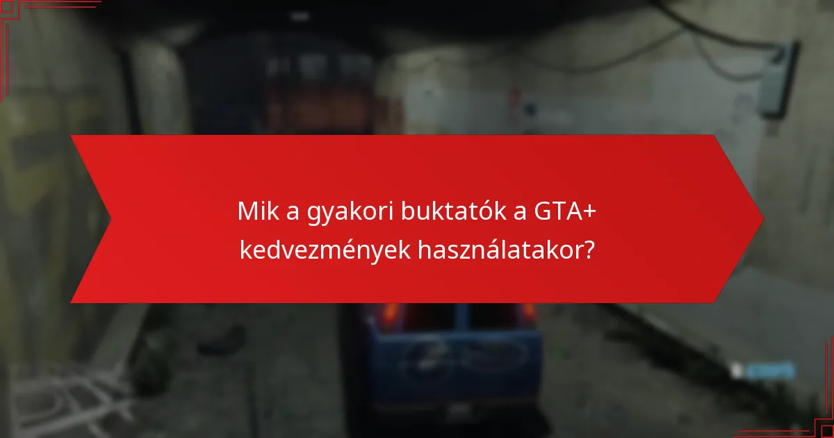 Mely tényezők befolyásolják a kedvezmények elérhetőségét?