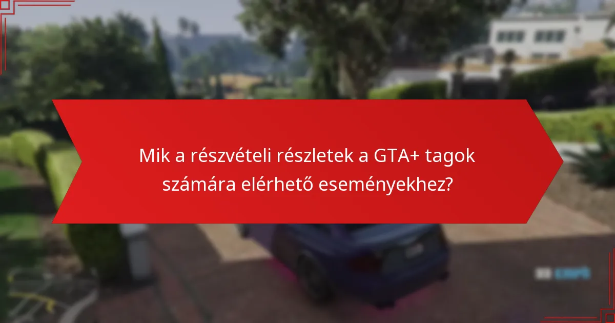 Hogyan zajlik a közösségi interakció a GTA+ események során?