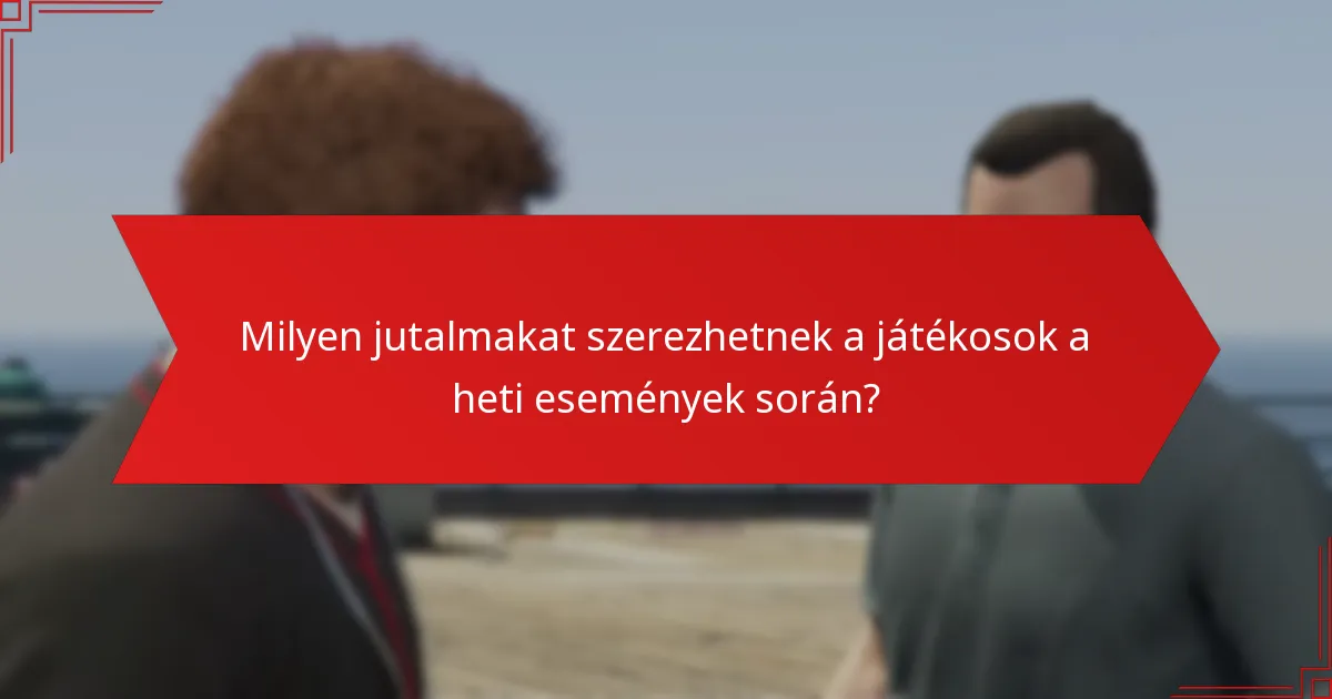 Milyen stratégiák optimalizálhatják a részvételt a GTA+ heti eseményekben?